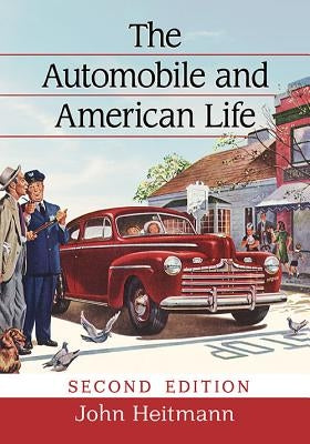 The Automobile and American Life, 2D Ed. by Heitmann, John