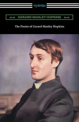 The Poems of Gerard Manley Hopkins: (Edited with notes by Robert Bridges) by Hopkins, Gerard Manley