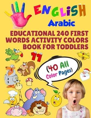 English Arabic Educational 240 First Words Activity Colors Book for Toddlers (40 All Color Pages): New childrens learning cards for preschool kinderga by Learning, Modern School