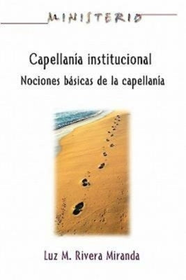 Capellanía Institucional - Ministerio Series Aeth: Institutional Chaplaincy Manual by Association for Hispanic Theological Edu