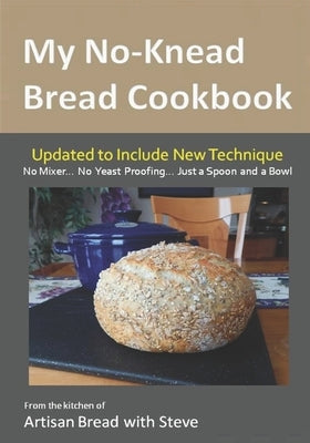 My No-Knead Bread Cookbook: From the Kitchen of Artisan Bread with Steve by Gamelin, Beth