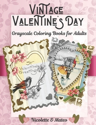 Vintage Valentine 's Day: Grayscale coloring books for adults - 50 Retro Valentine's Cards to color - DIY Gift Idea by Mateo, Nicolette &.