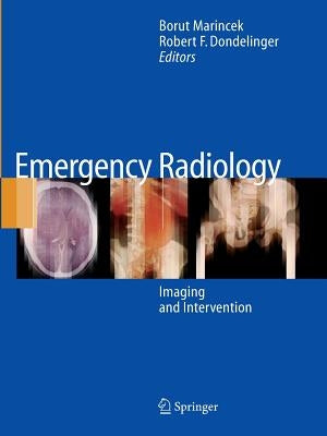 Emergency Radiology: Imaging and Intervention by Marincek, Borut
