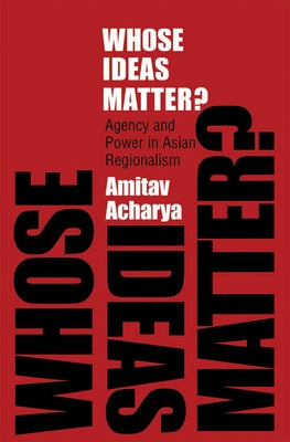 Whose Ideas Matter? by Acharya, Amitav