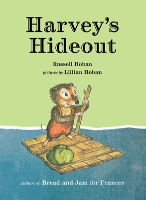Harvey's Hideout by Hoban, Russell