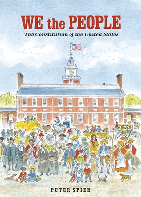 We the People: The Constitution of the United States by Spier, Peter