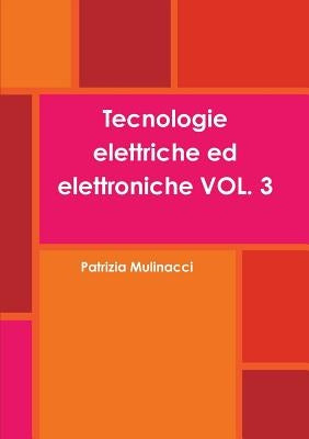 Tecnologie elettriche ed elettroniche VOL. 3 by Mulinacci, Patrizia