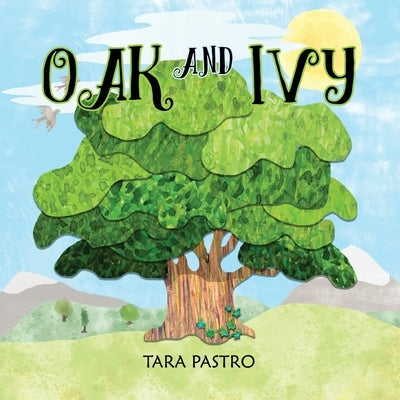 Oak and Ivy by Pastro, Tara
