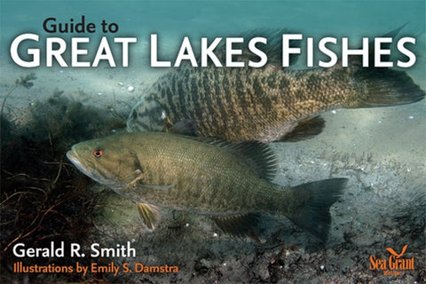 Guide to Great Lakes Fishes by Smith, Gerald Ray