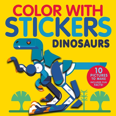 Color with Stickers: Dinosaurs: Create 10 Pictures with Stickers! by Marx, Jonny