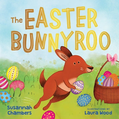 The Easter Bunnyroo by Chambers, Susannah