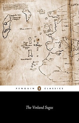 The Vinland Sagas: The Icelandic Sagas about the First Documented Voyages Across the North Atlantic by Anonymous