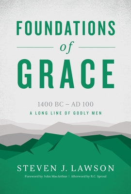 Foundations of Grace by Lawson, Steven J.