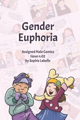 Gender Euphoria: Assigned Male Comics issue n.02 by Labelle, Sophie