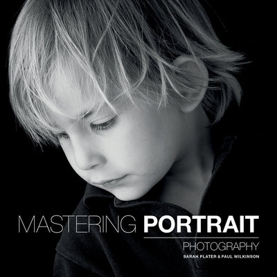 Mastering Portrait Photography by Plater, Sarah