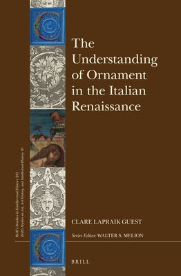 The Understanding of Ornament in the Italian Renaissance by Guest