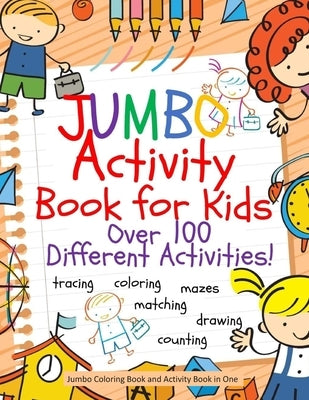 Jumbo Activity Book for Kids: Jumbo Coloring Book and Activity Book in One: Giant Coloring Book and Activity Book for Pre-K to First Grade by Books, Busy Hands