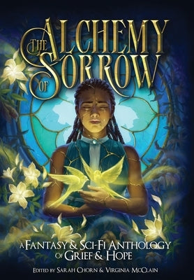 The Alchemy of Sorrow by McClain, Virginia