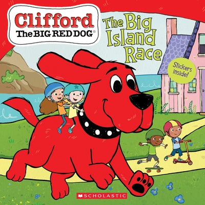 The Big Island Race (Clifford the Big Red Dog Storybook) [With Stickers] by Rusu, Meredith