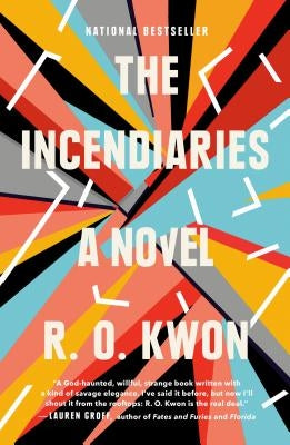 The Incendiaries by Kwon, R. O.