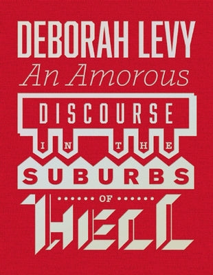 Amorous Discourse in Suburbs of Hell by Levy, Deborah