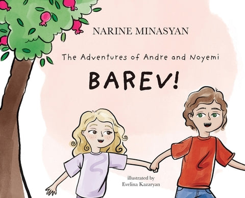 The Adventures of Andre and Noyemi: Barev!: Barev by Minasyan, Narine