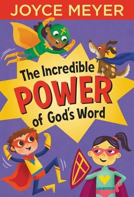 The Incredible Power of God's Word by Meyer, Joyce