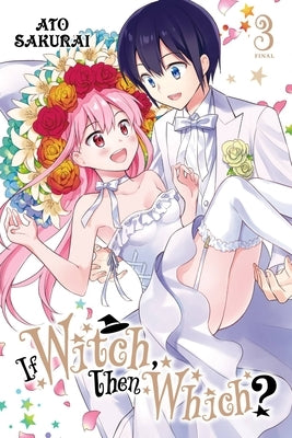 If Witch, Then Which?, Vol. 3 by Sakurai, Ato