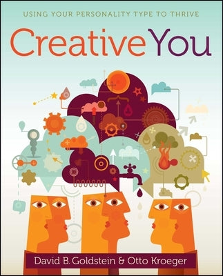 Creative You: Using Your Personality Type to Thrive by Kroeger, Otto