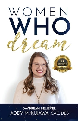 Women Who Dream- Daydream Believer by Kujawa, Addy M.