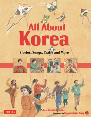 All about Korea: Stories, Songs, Crafts and More by Bowler, Ann Martin