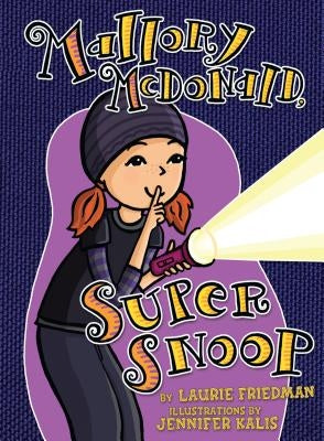 Mallory McDonald, Super Snoop by Friedman, Laurie