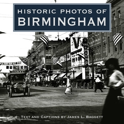 Historic Photos of Birmingham by Baggett, James L.