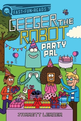 Party Pal: Geeger the Robot by Lerner, Jarrett