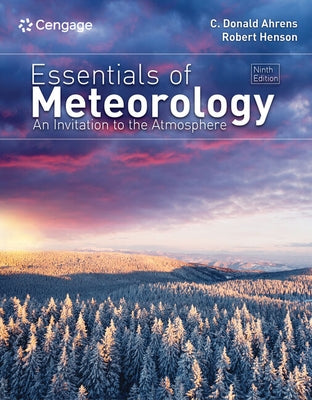 Essentials of Meteorology: An Invitation to the Atmosphere by Ahrens, C. Donald