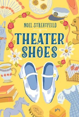 Theater Shoes by Streatfeild, Noel