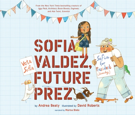 Sofia Valdez, Future Prez by Beaty, Andrea