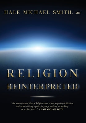 Religion Reinterpreted by Smith, Hale M.