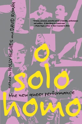 O Solo Homo: The New Queer Performance by Hughes, Holly