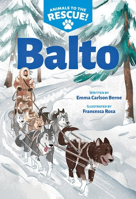 Balto (Animals to the Rescue #1) by Berne, Emma Carlson