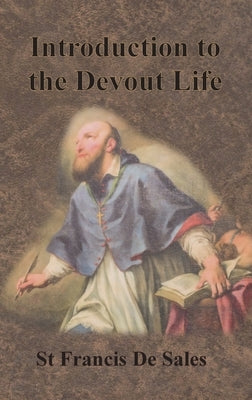 Introduction to the Devout Life by De Sales, St Francis