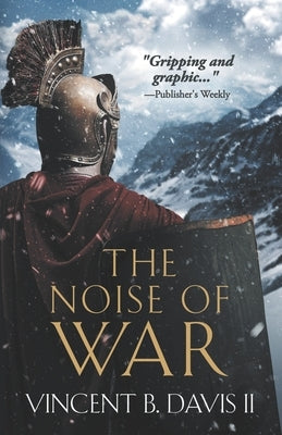The Noise of War: A Tale of Ancient Rome by Davis, Vincent B., II