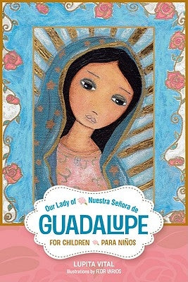 Nuestra Senora de Guadalupe Para Ninos by Vital, Lupita