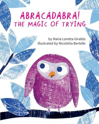 Abracadabra!: The Magic of Trying by Giraldo, Maria Loretta