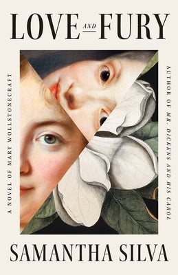 Love and Fury: A Novel of Mary Wollstonecraft by Silva, Samantha