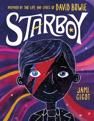 Starboy: Inspired by the Life and Lyrics of David Bowie by Gigot, Jami