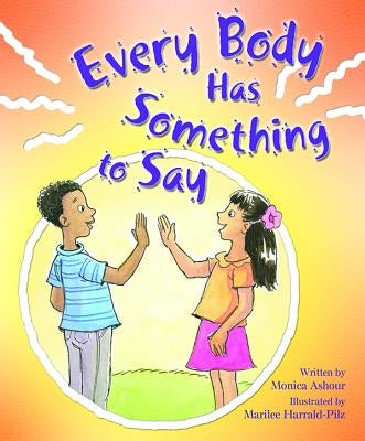 Every Body Has Someth to Say by Ashour, Monica