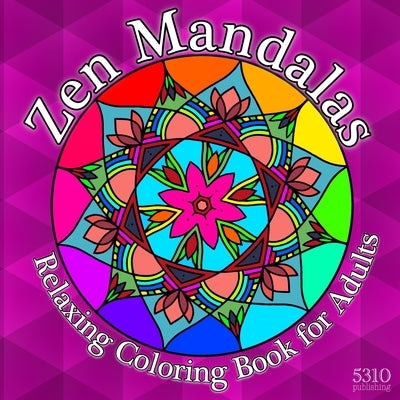 Zen Mandalas: Relaxing Coloring Book for Adults with Famous Quotes by Williams, Alex