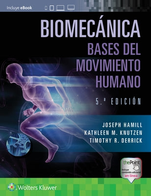 Biomecánica. Bases del Movimiento Humano by Hamill, Joseph