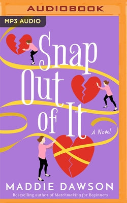 Snap Out of It by Dawson, Maddie
